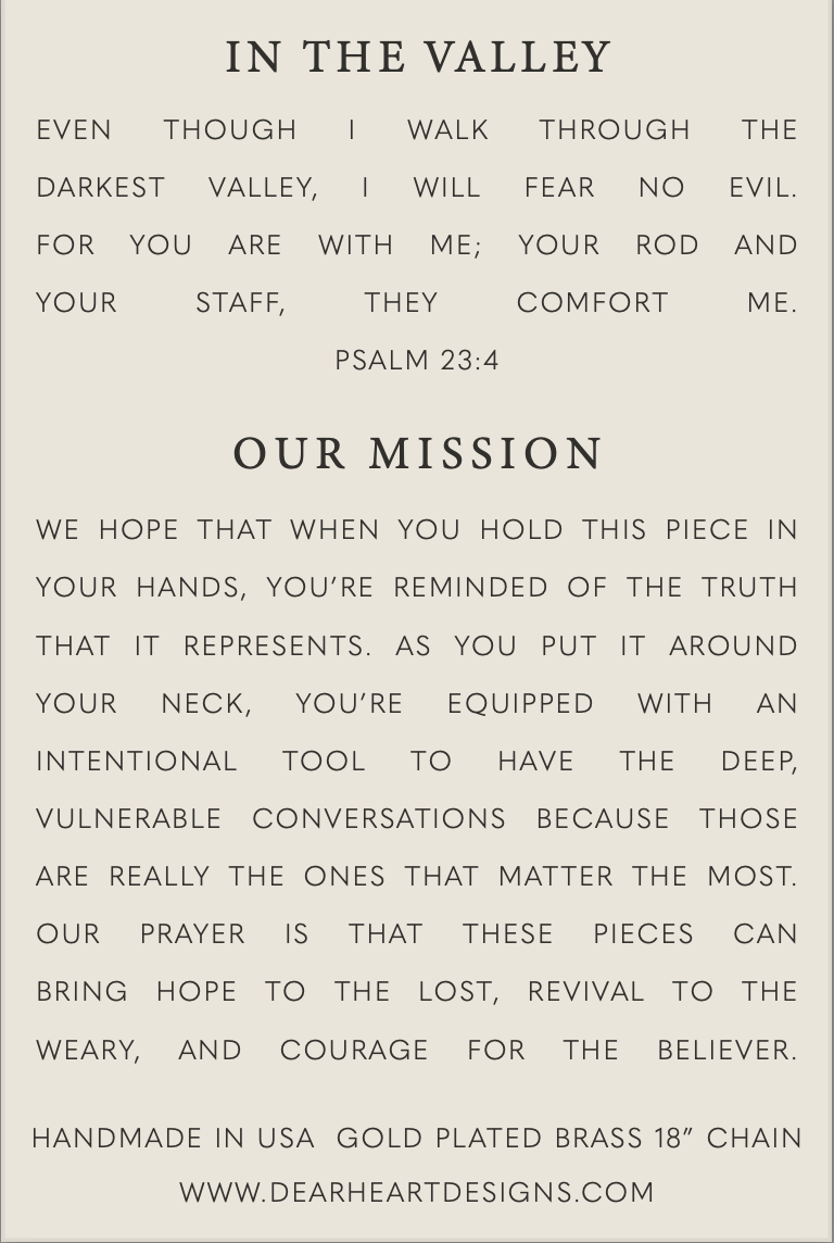 Dear Heart - In the Valley | Christian Necklace Gift | Psalm 23:4: 18"